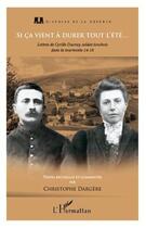 Couverture du livre « Si ça vient à durer tout l'été... lettres de Cyrille Ducruy, soldat écochois dans la tourmente 14-18 » de Christophe Dargere aux éditions Editions L'harmattan