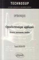 Couverture du livre « Optronique - optoelectronique appliquee - mesures, instruments, modeles (niveau c) » de Deshayes Yanninck aux éditions Ellipses