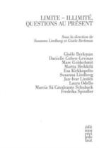 Couverture du livre « Limite-illimité, questions au présent » de Gisele Berkman et Susanna Lindberg aux éditions Cecile Defaut
