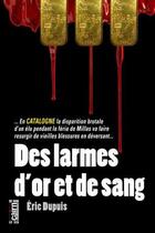 Couverture du livre « Des larmes d'or et de sang » de Eric Dupuis aux éditions Cairn
