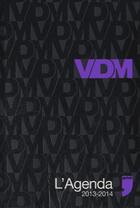 Couverture du livre « L'agenda VDM 2013-2014 » de Julien Azarian et Didier Guedj et Guillaume Passaglia et Maxime Valette aux éditions Prive