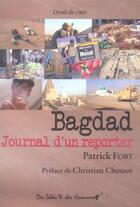 Couverture du livre « Bagdad, journal d'un reporter » de Patrick Fort aux éditions Des Idees Et Des Hommes