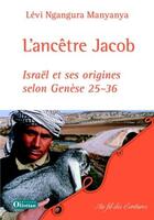Couverture du livre « L ancetre jacob. israel et ses origines selon genese 25-36 » de Levi Ngangura aux éditions Olivetan