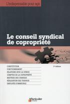 Couverture du livre « Le conseil syndical de copropriété (3e édition) » de  aux éditions Le Particulier