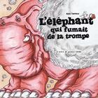 Couverture du livre « L'éléphant qui fumait de la trompe » de Alix Leroux aux éditions Atelier Du Poisson Soluble
