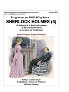 Couverture du livre « Progressez en anglais grâce à... : Sherlock Holmes t.6 ; l'homme à la lèvre retroussée ; l'escarboucle bleue ; le pouce de l'ingénieur » de Arthur Conan Doyle aux éditions Jean-pierre Vasseur