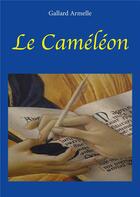 Couverture du livre « Le caméléon » de Armelle Gallard aux éditions Publishroom Factory