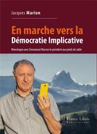 Couverture du livre « En marche vers la democratie implicative » de Jacques Marion aux éditions France Libris Publication