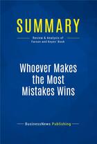 Couverture du livre « Summary: Whoever Makes the Most Mistakes Wins (review and analysis of Farson and Keyes' Book) » de  aux éditions Business Book Summaries