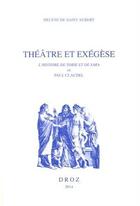 Couverture du livre « Theatre et exegese » de Saint-Auber Helene aux éditions Droz