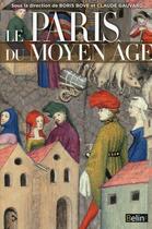 Couverture du livre « Le paris du Moyen Âge » de  aux éditions Belin