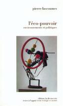 Couverture du livre « L'éco-pouvoir ; environnements et politiques » de Pierre Lascoumes aux éditions La Decouverte