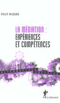 Couverture du livre « La mediation experiences et competences » de Philip Milburn aux éditions La Decouverte