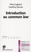 Couverture du livre « Introduction au common law » de Pierre Legrand et Geoffrey Samuel aux éditions La Decouverte