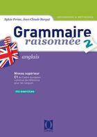 Couverture du livre « Grammaire raisonnée t.2, anglais ; niveau supérieur C1 » de Sylvie Persec et Jean-Claude Burgue aux éditions Ophrys