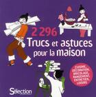 Couverture du livre « 2296 trucs et astuces pour la maison » de  aux éditions Selection Du Reader's Digest