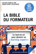 Couverture du livre « La bible du formateur » de Marie-Josee Couchaere aux éditions Esf