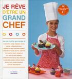 Couverture du livre « Je rêve d'être un grand chef ! » de  aux éditions La Martiniere Jeunesse