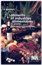 Couverture du livre « Aliments et industries alimentaires » de Pierre Feillet aux éditions Inra