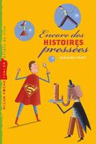 Couverture du livre « Encore des histoires pressées » de Bernard Friot aux éditions Editions Milan