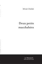 Couverture du livre « Deux petits macchabees » de Olivier Challet aux éditions Editions Le Manuscrit