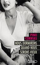 Couverture du livre « Nous dormirons quand nous serons vieux » de Pino Corrias aux éditions Michel Lafon