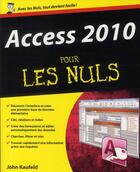 Couverture du livre « Access 2010 pour les nuls » de John Kaufeld aux éditions First