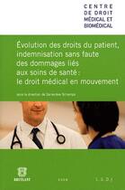 Couverture du livre « Évolution des droits du patient, indemnisation sans faute des dommages liés aux soins de santé ; le droit » de Schamps aux éditions Bruylant