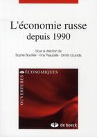 Couverture du livre « L'ECONOMIE RUSSE DEPUIS 1990 » de Sophie Boutillier et Dimitri Uzunidis et Irina Peaucelle aux éditions De Boeck Superieur