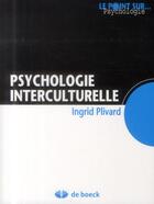 Couverture du livre « Psychologie interculturelle » de Ingrid Plivard aux éditions De Boeck Superieur