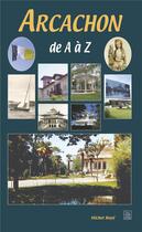 Couverture du livre « Arcachon de A à Z » de Michel Boye aux éditions Editions Sutton