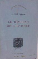 Couverture du livre « Le Tombeau De L'Histoire » de Albert Caraco aux éditions L'age D'homme