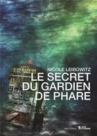 Couverture du livre « Le secret du gardien de phare » de Nicole Leibowitz aux éditions L'age D'homme - Rue Ferou