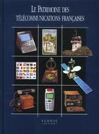 Couverture du livre « Le patrimoine des telecommunications francaises » de  aux éditions Flohic