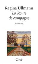 Couverture du livre « La route de campagne » de Regina Ullmann aux éditions Circe