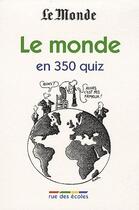 Couverture du livre « Le monde en 360 quiz » de  aux éditions Rue Des Ecoles