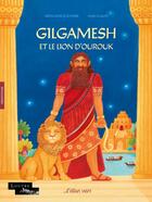 Couverture du livre « Gilgamesh et le lion d'ourouk - mesopotamie » de Elschner/Klauss aux éditions Elan Vert