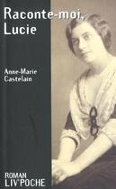 Couverture du livre « Raconte-moi lucie » de Anne-Marie Castelain aux éditions Liv'editions