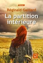 Couverture du livre « La partition intérieure » de Reginald Gaillard aux éditions Editions De La Loupe