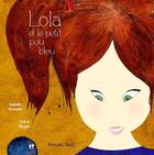 Couverture du livre « Lola et le petit pou bleu » de Isabelle Noisette et Soline Mogier aux éditions Editions Thot