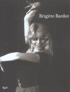 Couverture du livre « Brigitte Bardot » de Brigitte Bardot aux éditions Epa