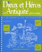 Couverture du livre « Dieux et héros de l'antiquité gréco-romaine » de Marie-Therese Genin et Agnes Tassin aux éditions Bonneton