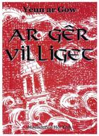 Couverture du livre « Ar gêr villiget » de Yeun Ar Gow aux éditions Mouladuriou Hor Yezh