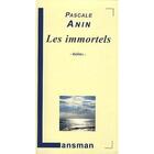Couverture du livre « Les immortels » de Pascale Anin aux éditions Lansman