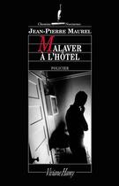 Couverture du livre « Malaver à l'hôtel » de Jean-Pierre Maurel aux éditions Viviane Hamy