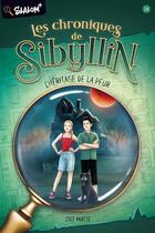 Couverture du livre « Les chroniques de Sibyllin Tome 1A : L'héritage de la peur » de Stef Matte aux éditions Boomerang Jeunesse