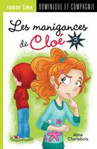 Couverture du livre « Les manigances de Cloé 3 » de Aline Charlebois aux éditions Dominique Et Compagnie