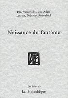 Couverture du livre « Naissance du fantôme » de Jumeau-Lafond Jean-D aux éditions La Bibliotheque