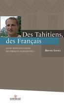 Couverture du livre « Des Tahitiens, des Français ; leurs représentations réciproques aujourd'hui » de Bruno Saura aux éditions Au Vent Des Iles