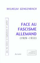 Couverture du livre « Face au fascisme allemand (1929-1933) » de Wilhelm Gengenbach aux éditions Acratie